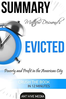 eBook (epub) Matthew Desmond's EVICTED: Poverty and Profit in the American City | Summary de AntHiveMedia