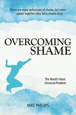 E-Book (epub) Overcoming Shame: The World's Most Universal Problem von Mike Phillips