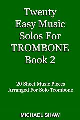 eBook (epub) Twenty Easy Music Solos For Trombone Book 2 (Brass Solo's Sheet Music, #6) de Michael Shaw