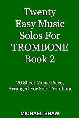 eBook (epub) Twenty Easy Music Solos For Trombone Book 2 (Brass Solo's Sheet Music, #6) de Michael Shaw