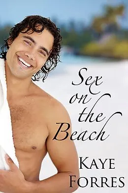 E-Book (epub) Sex On The Beach von Kaye Forres