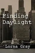 E-Book (epub) Finding Daylight von Lorna Gray