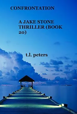 E-Book (epub) Confrontation, A Jake Stone Thriller (Book 20) von T. L. Peters