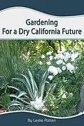 E-Book (epub) Gardening for a Dry California Future von Leslie Patten