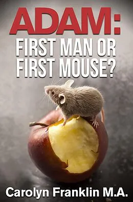 E-Book (epub) Adam First Man...Or, First Mouse? von Carolyn Franklin