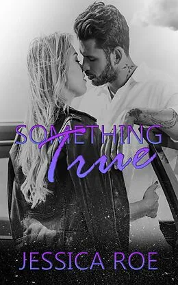 E-Book (epub) Something True (Fortunate, #4) von Jessica Roe