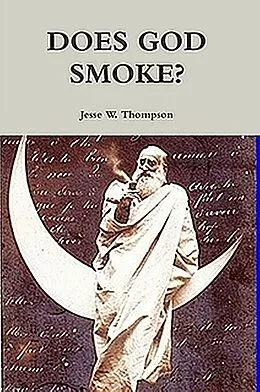 E-Book (epub) Does God Smoke? von Jesse W. Thompson