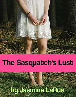 E-Book (epub) The Sasquatch's Lust von Jasmine Larue
