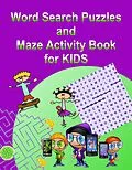 E-Book (epub) Word Search Puzzles and Maze Activity Book for KIDS von Kaye Dennan