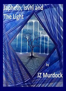 E-Book (epub) Japheth, Ishvi and The Light von Jz Murdock
