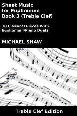 eBook (epub) Sheet Music for Euphonium - Book 3 (Treble Clef) de Michael Shaw