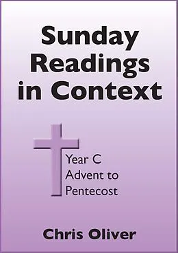 E-Book (epub) Sunday Readings in Context - Year C - Advent to Pentecost von Chris Oliver