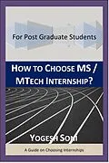 E-Book (epub) How To Choose MS / MTECH Internship? von Yogesh Soni