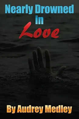 E-Book (epub) Nearly Drowned in Love von Audrey Medley