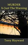 E-Book (epub) Murder Is Just The Warning von Terry Hayward