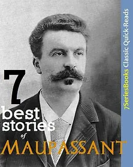 E-Book (epub) 7 Best Stories of Maupassant (7SeriesBooks Classic Quick-Reads, #2) von Michael Stern