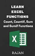 E-Book (epub) Learn Excel Functions: Count, Countif, Sum and Sumif von Rajan