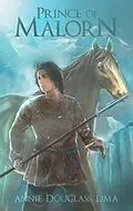 E-Book (epub) Prince of Malorn von Annie Douglass Lima