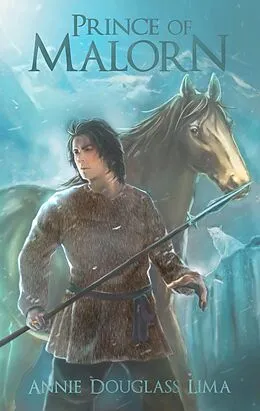 E-Book (epub) Prince of Malorn von Annie Douglass Lima