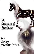 E-Book (epub) A Spirited Justice von Betty Mermelstein