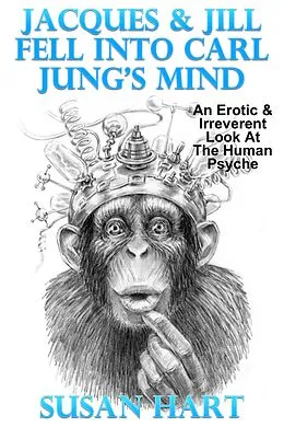 E-Book (epub) Jacques & Jill Fell Into Carl Jung's Mind von Susan Hart