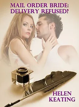 E-Book (epub) Mail Order Bride: Delivery Refused? von Helen Keating