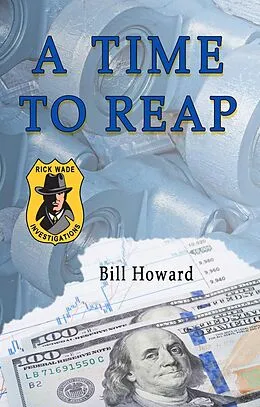 E-Book (epub) Rick Wade Investigations: A Time To Reap von Bill Howard