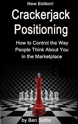 E-Book (epub) Crackerjack Positioning - How to Control the Way People Think About You in the Marketplace von Ben Settle