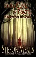 E-Book (epub) On the Edge of Faerie: A Modern Fairy Tale Novella von Stefon Mears