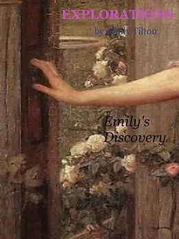 E-Book (epub) Explorations: Emily's Discovery von Emily Tilton