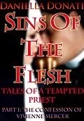 E-Book (epub) Sins Of The Flesh - Tales Of A Tempted Priest: Part One -The Confession of Vivienne Mercer von Daniella Donati