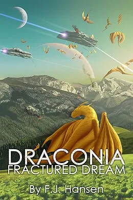 E-Book (epub) Draconia: Fractured Dream von F. J. Hansen