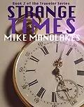 E-Book (epub) Strange Times (The Traveler Series, #2) von Mike Manolakes