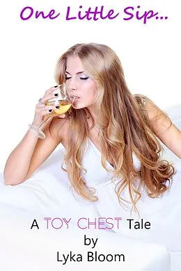 E-Book (epub) One Little Sip...: A Toy Chest Tale von Lyka Bloom