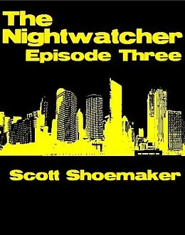 E-Book (epub) The Nightwatcher: Episode Three von Scott Shoemaker