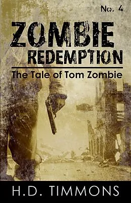 E-Book (epub) Zombie Redemption - #4 in the Tom Zombie Series (The Tale of Tom Zombie, #4) von H. D. Timmons