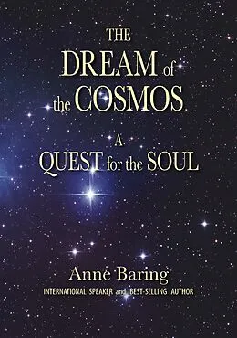E-Book (epub) The Dream of the Cosmos: A Quest for the Soul von Anne Baring