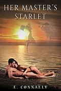 E-Book (epub) Her Master's Starlet (Cindy's Finds Her Master, #3) von E. Connally