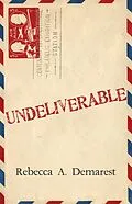 E-Book (epub) Undeliverable von Rebecca A. Demarest