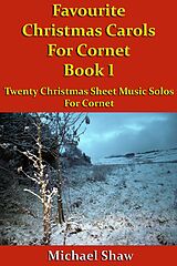 eBook (epub) Favourite Christmas Carols For Cornet Book 1 (Beginners Christmas Carols For Brass Instruments, #16) de Michael Shaw