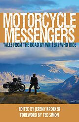 eBook (epub) Motorcycle Messengers: Tales from the Road by Writers Who Ride de Jeremy Kroeker