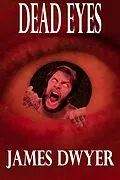 E-Book (epub) Dead Eyes - A Tale From The Zombie Plague von James Dwyer