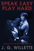 E-Book (epub) Speak Easy / Play Hard von J G Willette