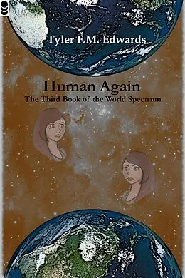 E-Book (epub) Human Again (The Books of the World Spectrum, #3) von Tyler Edwards