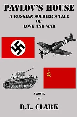E-Book (epub) Pavlov's House: A Russian Soldier's Tale of Love and War von D. L. Clark