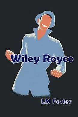 E-Book (epub) Wiley Royce (Tom and Wiley, #2) von Lm Foster