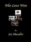 E-Book (epub) Who Loses Wins von Lee Macabre