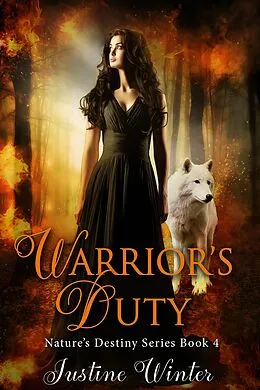 E-Book (epub) Warrior's Duty (Nature's Destiny, #4) von Justine Winter