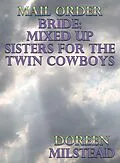 E-Book (epub) Mail Order Bride: Mixed Up Sisters For The Twin Cowboys von Doreen Milstead