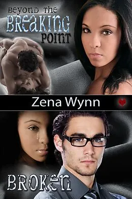 E-Book (epub) Beyond the Breaking Point and Broken Box Set Edition von Zena Wynn